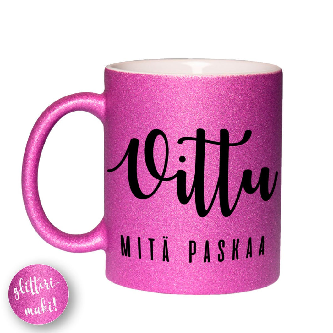 Vittu mitä paskaa pinkki glittermuki