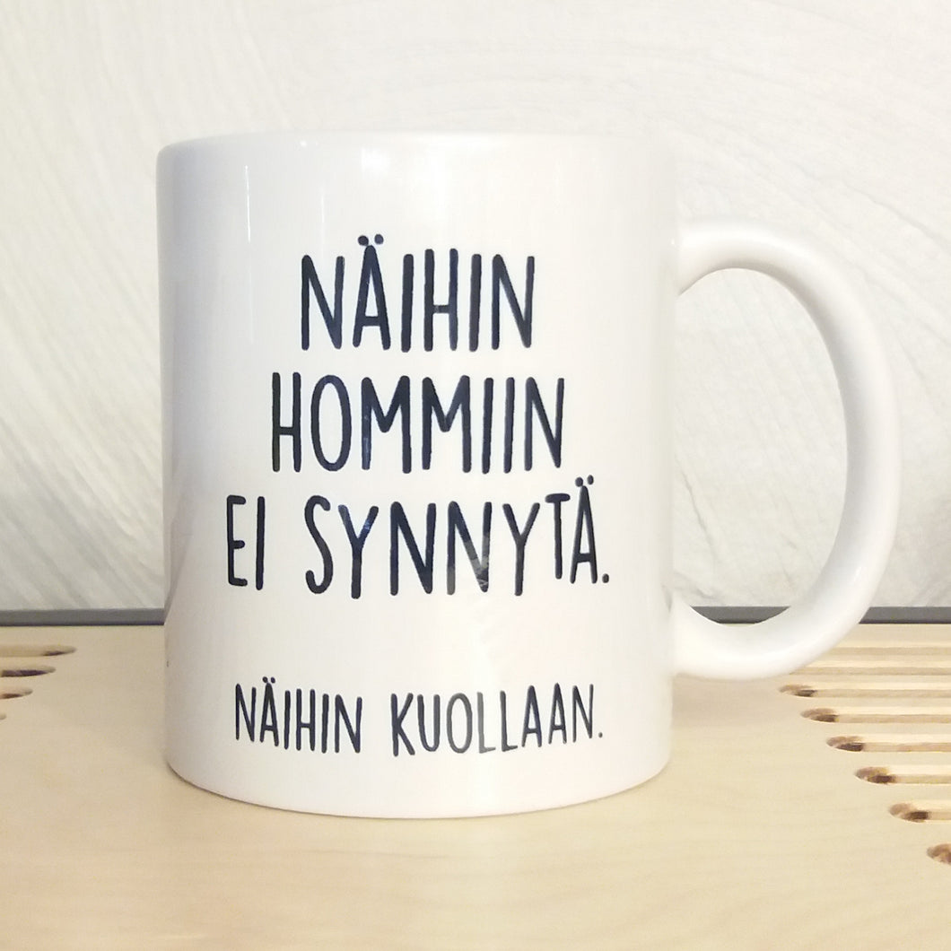 Näihin hommiin ei synnytä -muki