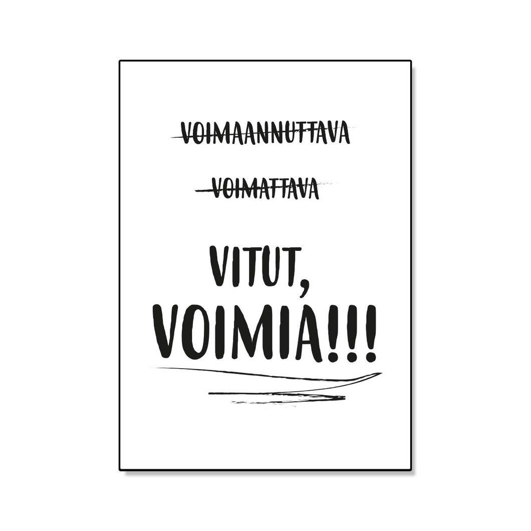 voimaannuttava, voimattava.... vitut, voimia! -postikortti