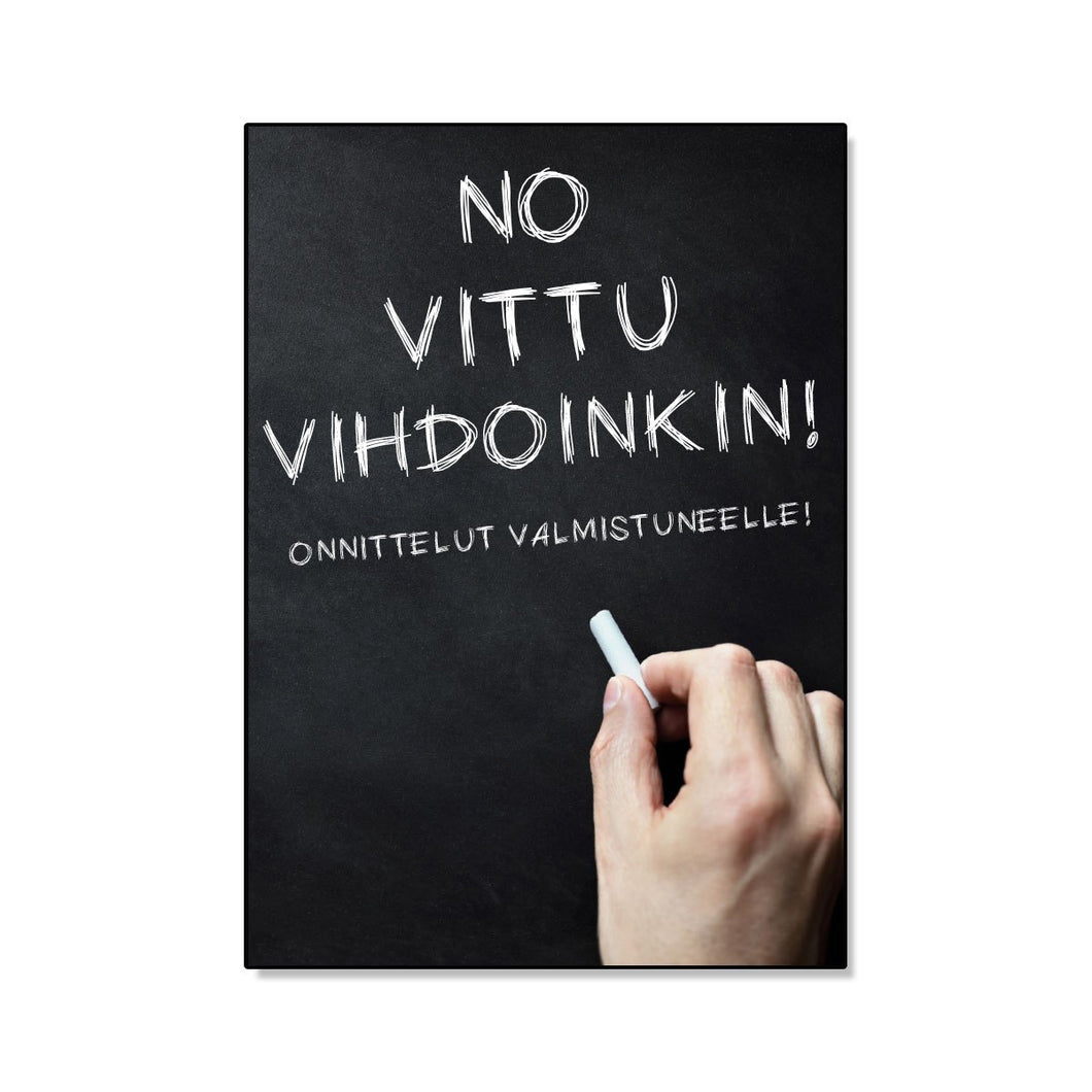 no vittu vihdoinkin! - onnittelukortti valmistuneelle